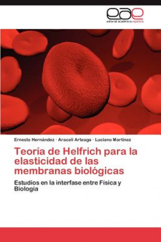Teoria de Helfrich para la elasticidad de las membranas biologicas