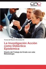 Investigacion Accion como Didactica Epistemica