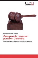Guia Para La Casacion Penal En Colombia