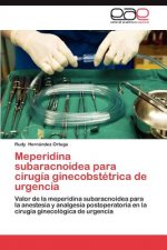 Meperidina Subaracnoidea Para Cirugia Ginecobstetrica de Urgencia