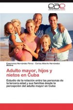 Adulto Mayor, Hijos y Nietos En Cuba