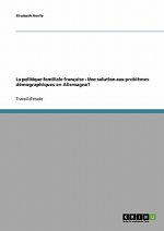 La politique familiale française - Une solution aux problèmes démographiques en Allemagne?