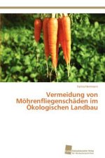 Vermeidung von Moehrenfliegenschaden im OEkologischen Landbau