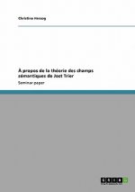 À propos de la théorie des champs sémantiques de Jost Trier