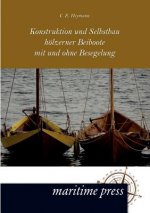 Konstruktion und Selbstbau hoelzerner Beiboote mit und ohne Besegelung