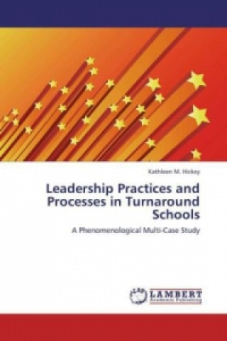 Leadership Practices and Processes in Turnaround Schools