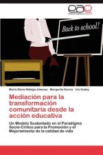 Mediacion para la transformacion comunitaria desde la accion educativa