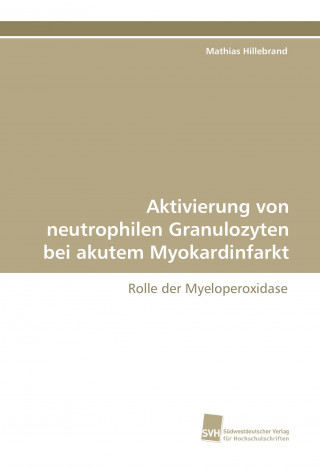 Aktivierung von neutrophilen Granulozyten bei akutem Myokardinfarkt