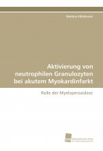 Aktivierung von neutrophilen Granulozyten bei akutem Myokardinfarkt