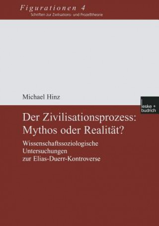 Der Zivilisationsprozess: Mythos Oder Realit t?