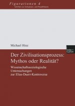 Der Zivilisationsprozess: Mythos Oder Realit t?