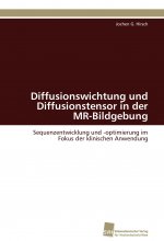 Diffusionswichtung und Diffusionstensor in der MR-Bildgebung