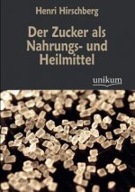 Zucker als Nahrungs- und Heilmittel