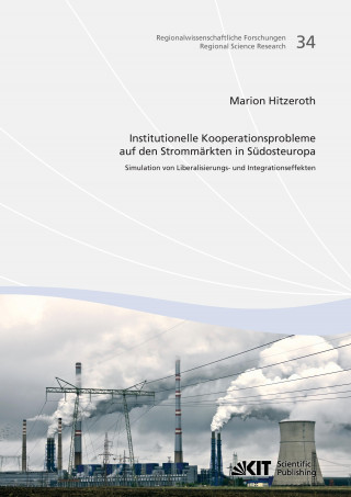Institutionelle Kooperationsprobleme auf den Strommarkten in Sudosteuropa