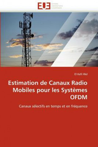 Estimation de Canaux Radio Mobiles Pour Les Syst mes Ofdm