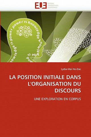 La Position Initiale Dans l''organisation Du Discours