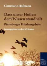 Dass unser Hoffen dem Wissen standhalt