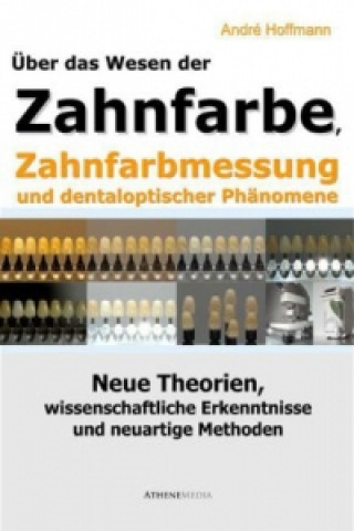 Über das Wesen der Zahnfarbe, Zahnfarbmessung und dentaloptischer Phänomene