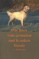 Das Buch vom gesunden und kranken Hunde