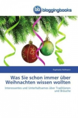 Was Sie schon immer uber Weihnachten wissen wollten