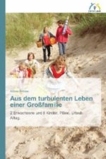 Aus dem turbulenten Leben einer Großfamilie