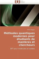 Methodes quantiques modernes pour etudiants de masteres et chercheurs