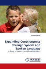 Expanding Consciousness through Speech and Spoken Language