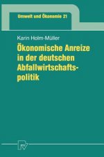 Okonomische Anreize in der Deutschen Abfallwirtschaftspolitik