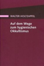 Auf dem Wege zum Hygienischen Okkultismus