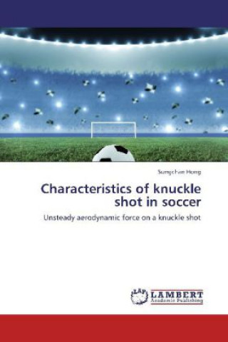 Characteristics of knuckle shot in soccer