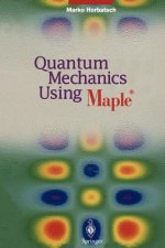 Quantum Mechanics Using Maple  (R)