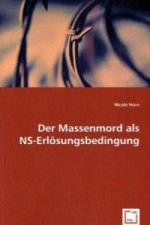 Der Massenmord als NS-Erlösungsbedingung