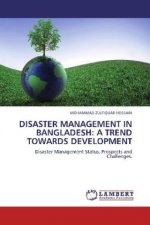 DISASTER MANAGEMENT IN BANGLADESH: A TREND TOWARDS DEVELOPMENT