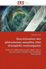 Discrimination Des Ph romones Sexuelles Chez Drosophila Melanogaster