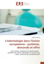 L'odontologie dans l'Union européenne : systèmes, demande et offre