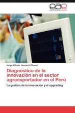 Diagnostico de la innovacion en el sector agroexportador en el Peru