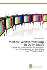 Mediale Wertvermittlung in Daily Soaps