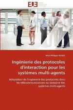 Ing nierie Des Protocoles d'Interaction Pour Les Syst mes Multi-Agents