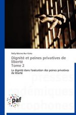 Dignite Et Peines Privatives de Liberte Tome 2