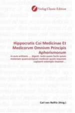 Hippocratis Coi Medicinae Et Medicorvm Omnivm Principis Aphorismorum
