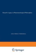 Husserl's Legacy in Phenomenological Philosophies
