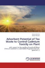 Adsorbent Potential of Tea Waste to Control Cadmium Toxicity on Plant