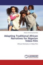 Adapting Traditional African Narratives for Nigerian Video-Film