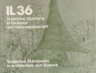 IL 36, Subjektive Standorte in Baukunst und Naturwissenschaft