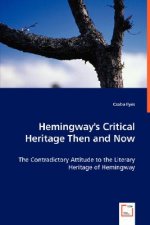 Hemingway's Critical Heritage Then and Now