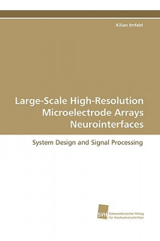 Large-Scale High-Resolution Microelectrode Arrays Neurointerfaces