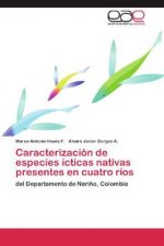 Caracterización de especies ícticas nativas presentes en cuatro ríos