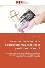 Sant  Dentaire de la Population Maghr bine Et Pratiques de Sant