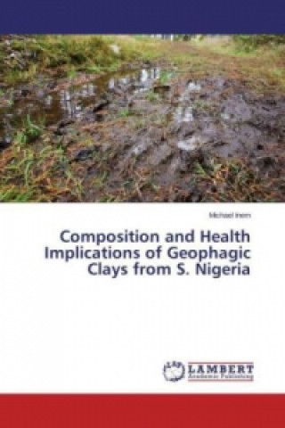 Composition and Health Implications of Geophagic Clays from S. Nigeria