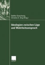 Ideologien Zwischen Luge und Wahrheitsanspruch